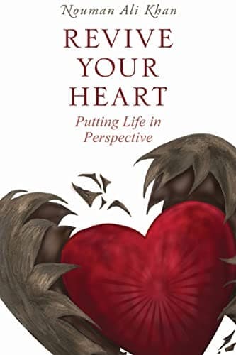 Cover of Revive Your Heart: Putting Life in Perspective by Nouman Ali Khan